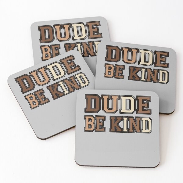 Item preview, Dude Be Kind. Anti Bullying Pro Kindness designed and sold by SoloTravelerSt.