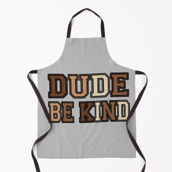 Item preview, Dude Be Kind. Anti Bullying Pro Kindness designed and sold by SoloTravelerSt.