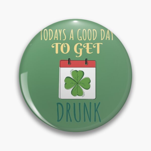 Item preview, Todays A Good Day To Get Drunk Funny St Patrick Day designed and sold by The Full Cart.