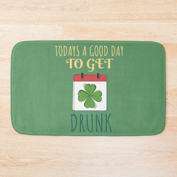 Item preview, Todays A Good Day To Get Drunk Funny St Patrick Day designed and sold by The Full Cart.