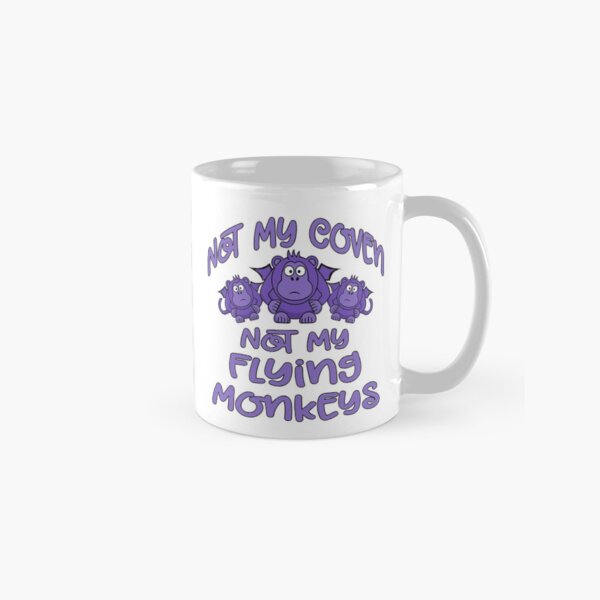 Item preview, Not My Coven. Not My Flying Monkeys! Cheeky Witch® designed and sold by cheekywitch.