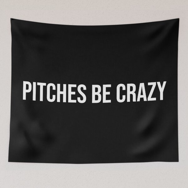 Item preview, Pitches Be Crazy designed and sold by MSA-42.