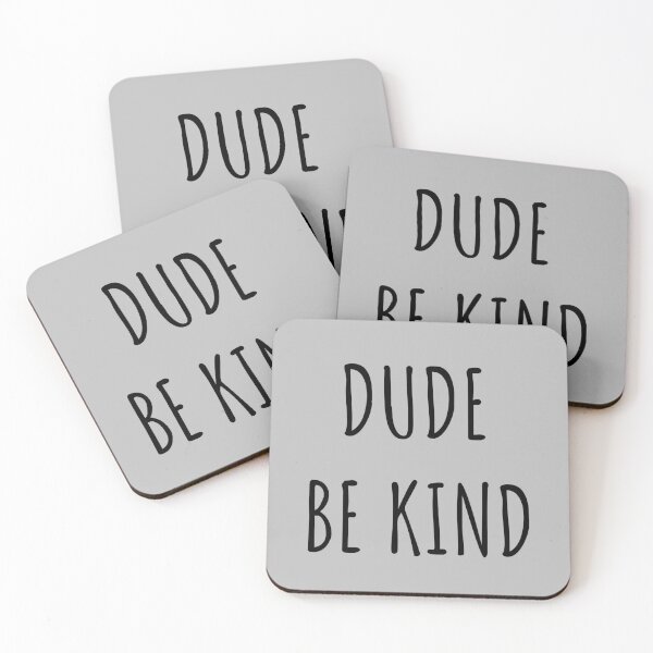 Item preview, Dude Be Kind. Anti Bullying Pro Kindness designed and sold by SoloTravelerSt.