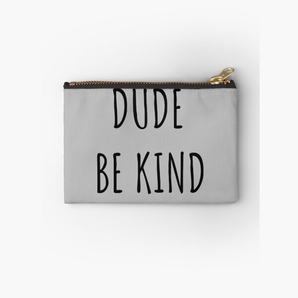 Item preview, Dude Be Kind. Anti Bullying Pro Kindness designed and sold by SoloTravelerSt.