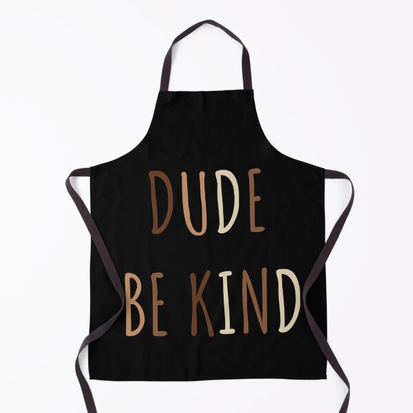 Item preview, Dude Be Kind. Anti Bullying Pro Kindness designed and sold by SoloTravelerSt.