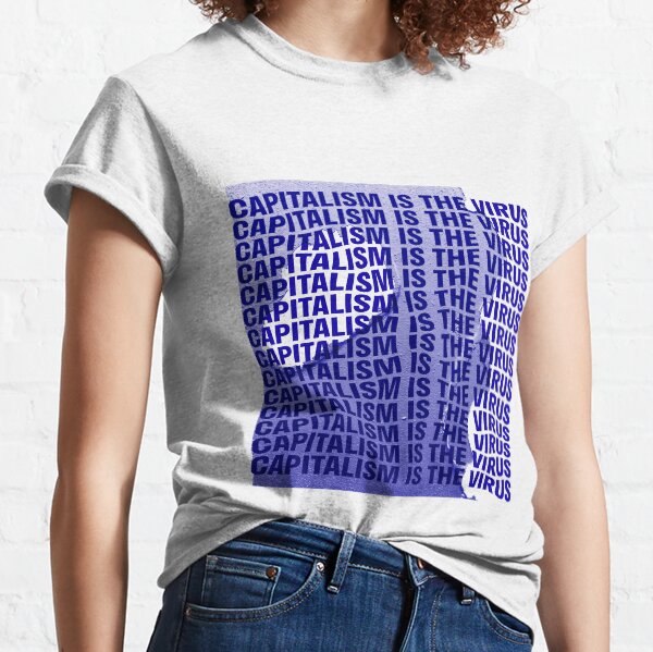 CAPITALISM IS THE VIRUS T-shirt classique