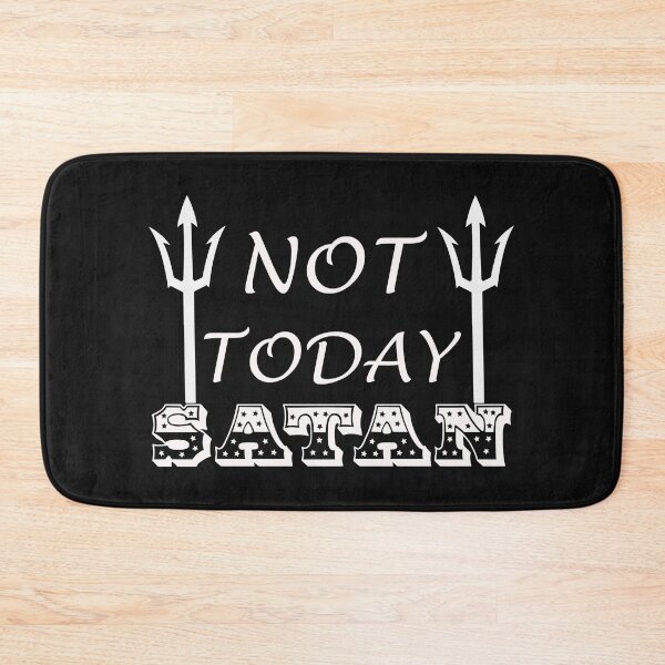 Item preview, Not today Satan designed and sold by LPDesignsUK.