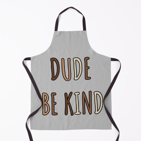 Item preview, Dude Be Kind. Anti Bullying Pro Kindness designed and sold by SoloTravelerSt.