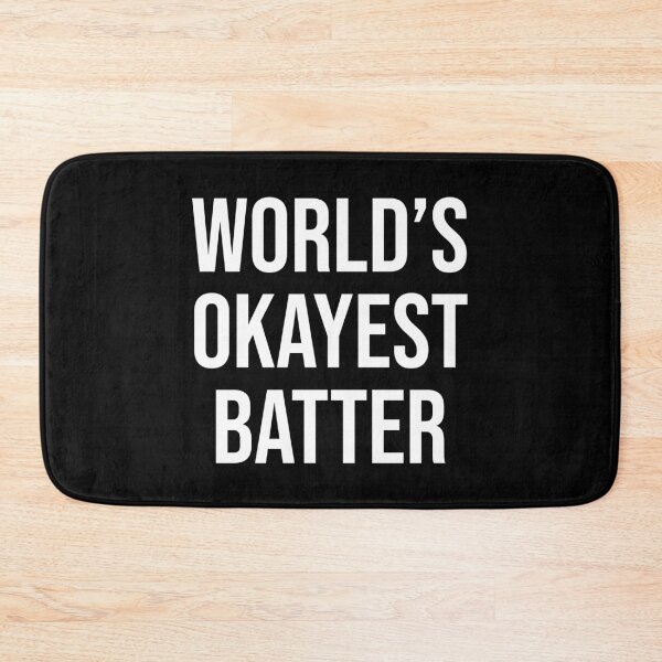 Item preview, World's Okayest Batter designed and sold by MSA-42.