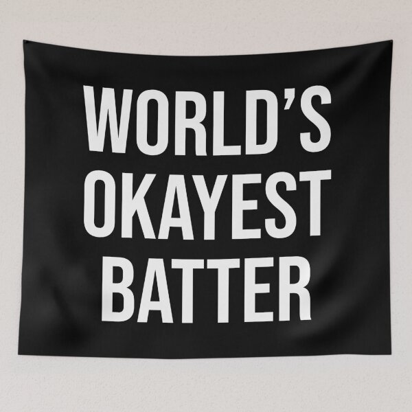 Item preview, World's Okayest Batter designed and sold by MSA-42.