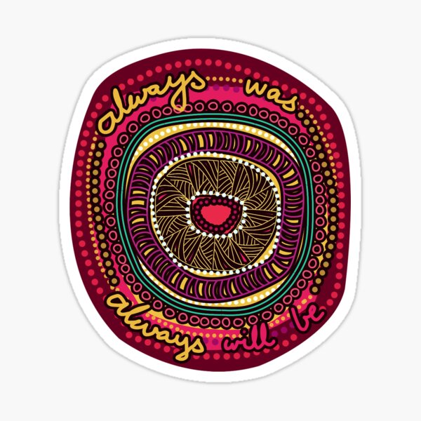 always was always will be Sticker