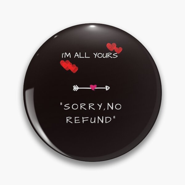 Item preview, I'm yours No Refund Essential  designed and sold by arteesy.