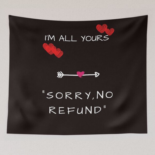 Item preview, I'm yours No Refund Essential  designed and sold by arteesy.