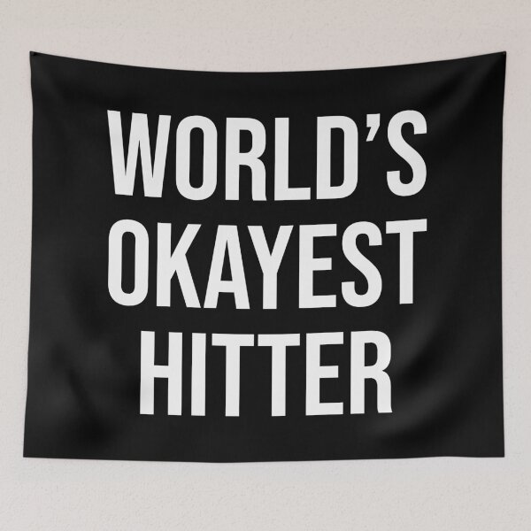 Item preview, World's Okayest Hitter designed and sold by MSA-42.