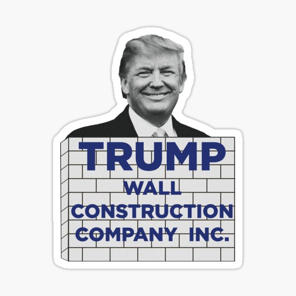 TRUMP - WALL CONSTRUCTION COMPANY Sticker