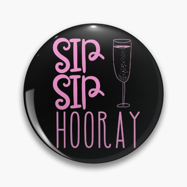 Item preview, Sip Sip Hooray designed and sold by SunfullyYours.