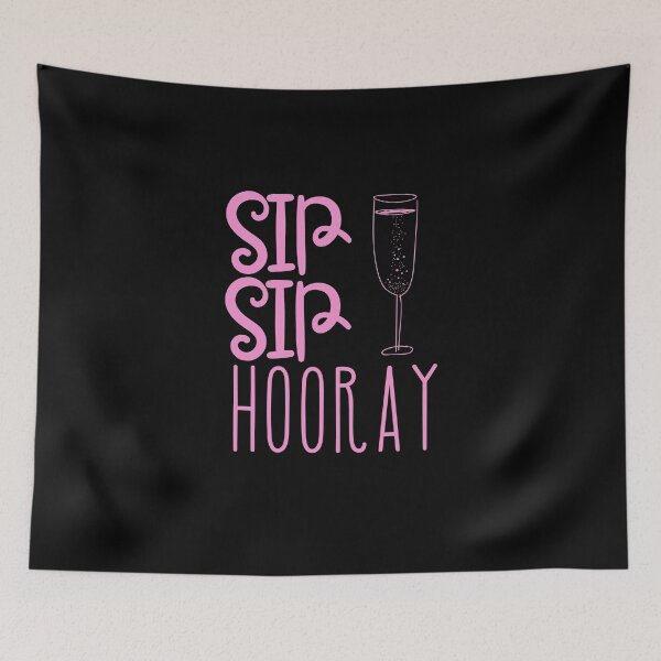 Item preview, Sip Sip Hooray designed and sold by SunfullyYours.