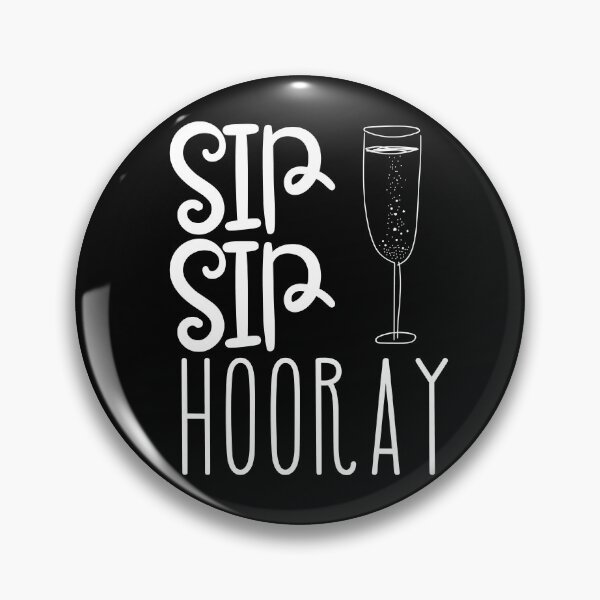 Item preview, Sip Sip Hooray designed and sold by SunfullyYours.