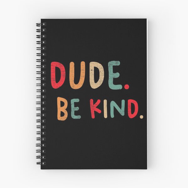 Item preview, Dude Be Kind. Anti Bullying Pro Kindness designed and sold by SoloTravelerSt.