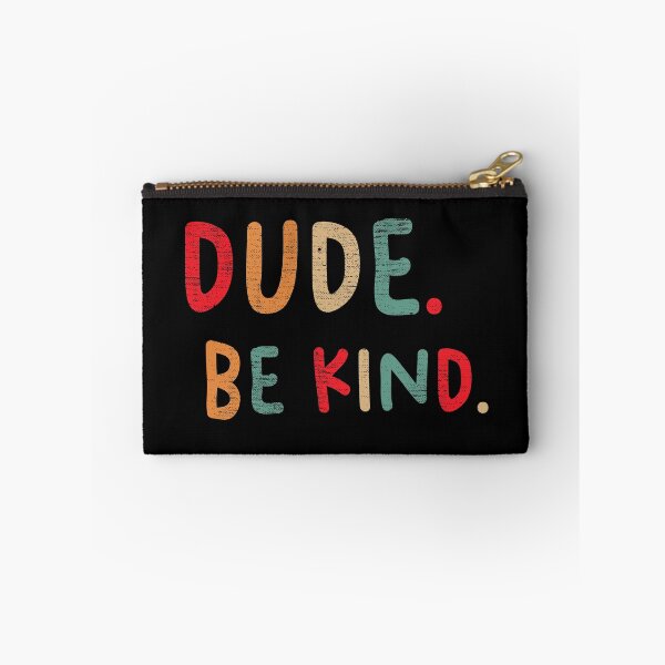 Item preview, Dude Be Kind. Anti Bullying Pro Kindness designed and sold by SoloTravelerSt.