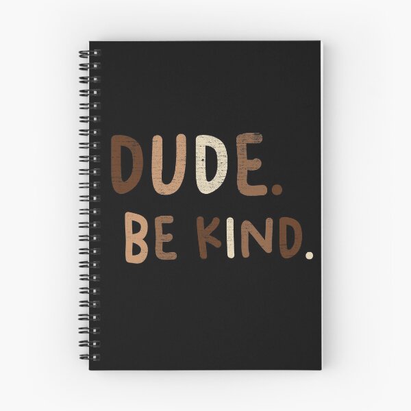 Item preview, Dude Be Kind. Anti Bullying Pro Kindness designed and sold by SoloTravelerSt.