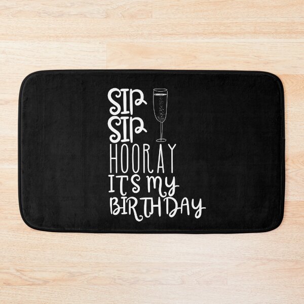 Item preview, Sip Sip Hooray It's My Birthday designed and sold by SunfullyYours.