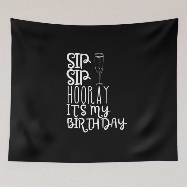 Item preview, Sip Sip Hooray It's My Birthday designed and sold by SunfullyYours.
