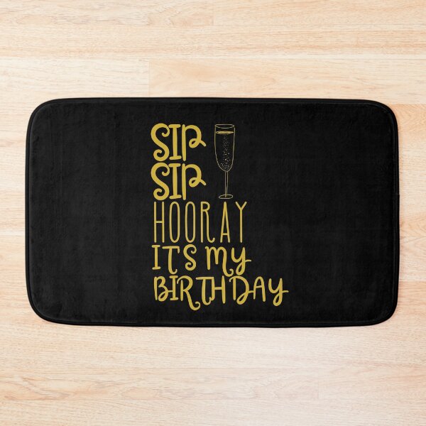 Item preview, Sip Sip Hooray It's My Birthday designed and sold by SunfullyYours.