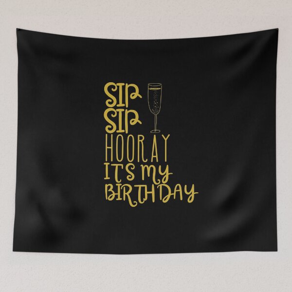 Item preview, Sip Sip Hooray It's My Birthday designed and sold by SunfullyYours.