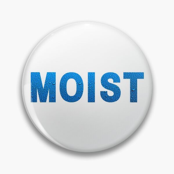 Item preview, MOIST II  (one of the most hated words in the English language) designed and sold by SoCalBottom.