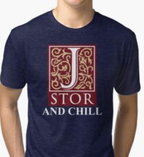 Jstor and Chill Tri-blend T-Shirt