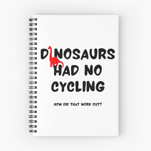 Item preview, Dinosaurs had no cycling How did that work out? designed and sold by TheGreenGoat.