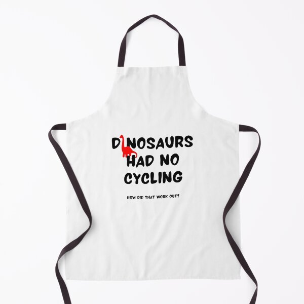 Item preview, Dinosaurs had no cycling How did that work out? designed and sold by TheGreenGoat.
