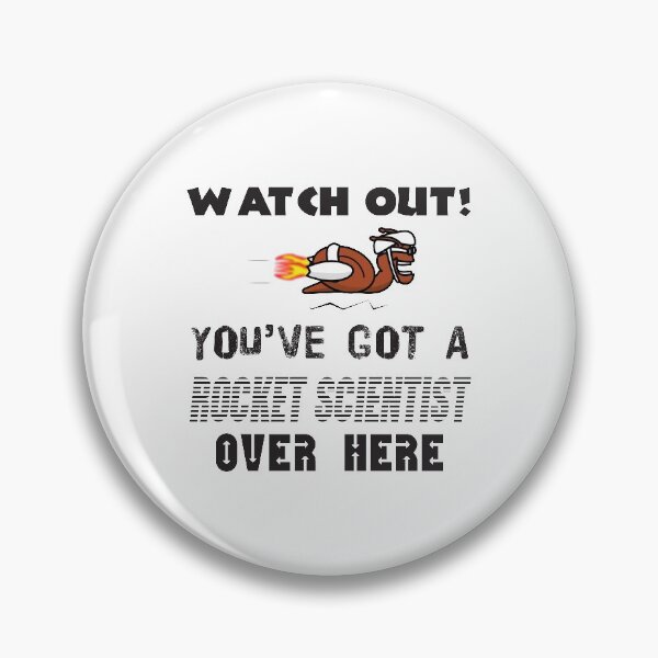 Item preview, Watch Out You've Got A Rocket Scientist Over Here designed and sold by 4AllTimes.