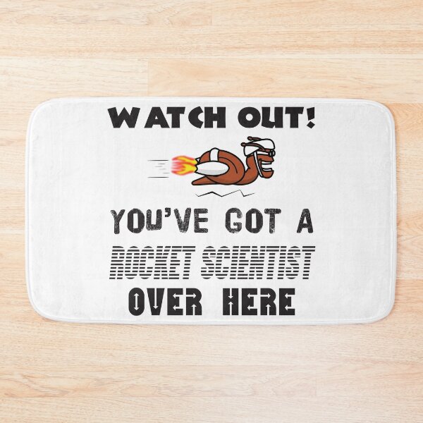 Item preview, Watch Out You've Got A Rocket Scientist Over Here designed and sold by 4AllTimes.