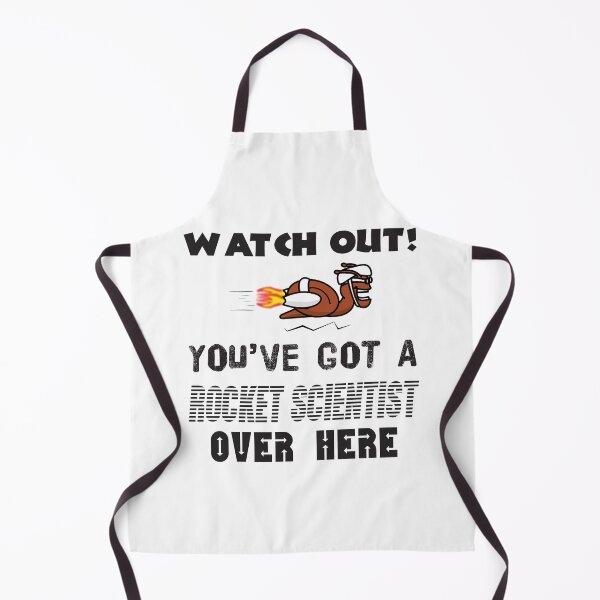 Item preview, Watch Out You've Got A Rocket Scientist Over Here designed and sold by 4AllTimes.