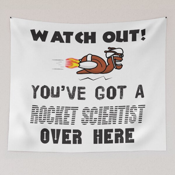 Item preview, Watch Out You've Got A Rocket Scientist Over Here designed and sold by 4AllTimes.