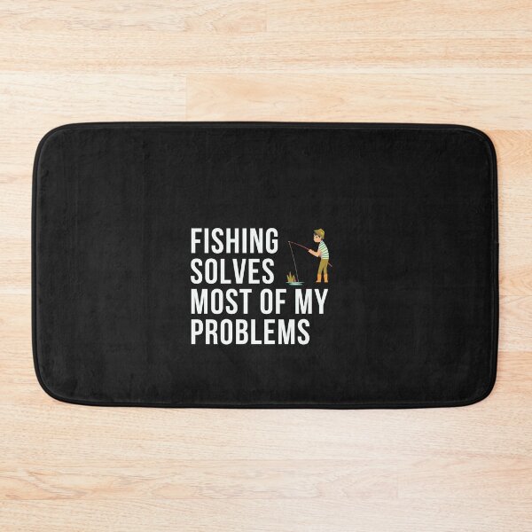 Item preview, Fishing solves most of My Problems Design designed and sold by mzakarya.
