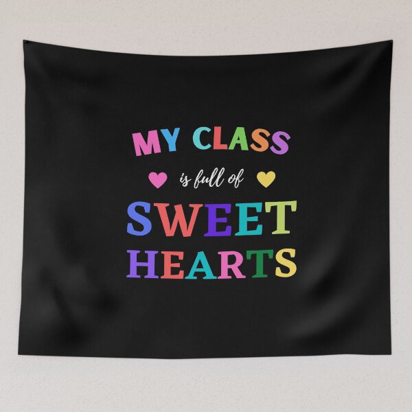 Item preview, My Class Is Full Of Sweet Hearts designed and sold by Exey02.