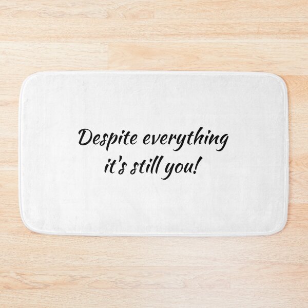 Item preview, Despite everything it’s still you, In love, Love quote designed and sold by cyhdesign.