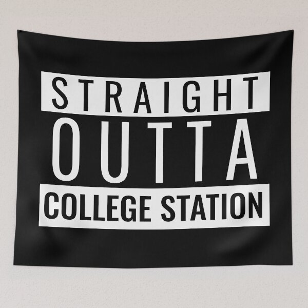 Item preview, Straight Outta College Station designed and sold by Teelogic.