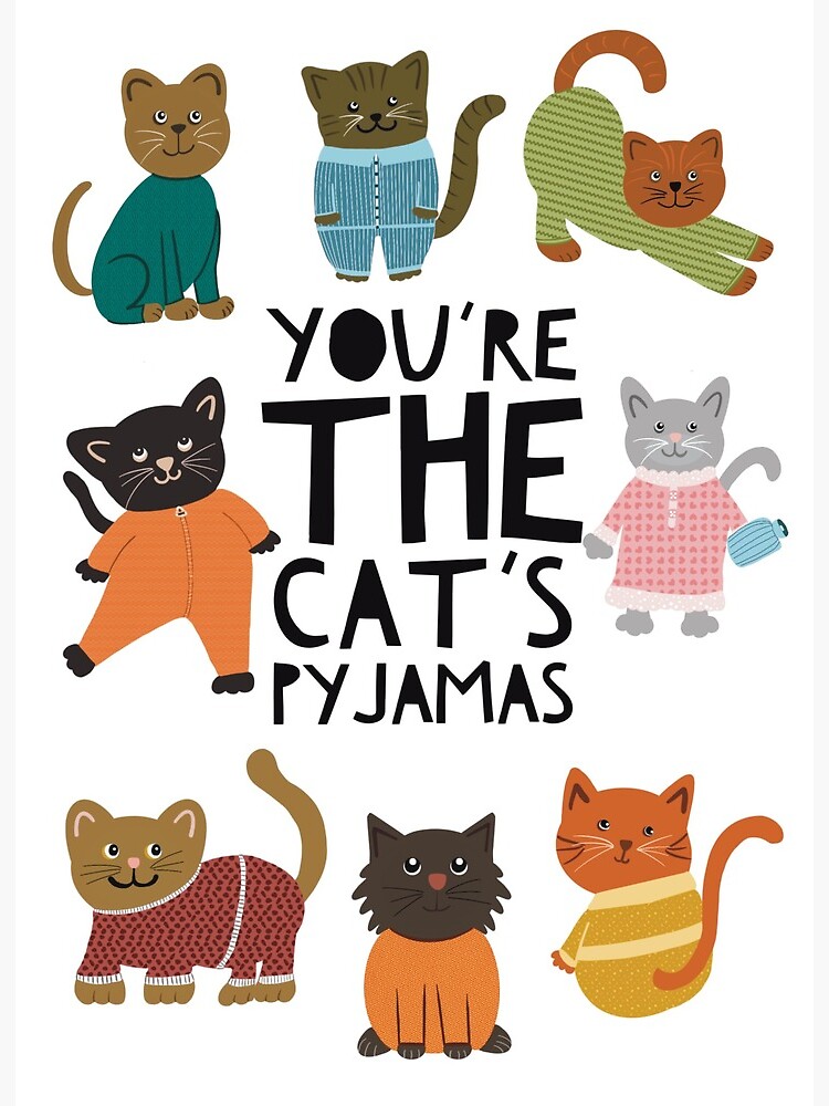 You're The Cats Pyjamas | Art Board Print