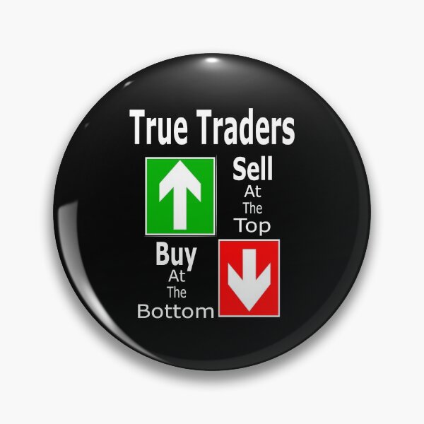 Item preview, True Traders Sell At The Top Buy At The Bottom  designed and sold by Jacksonso.