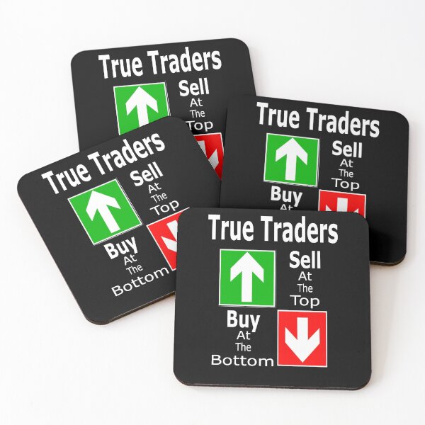Item preview, True Traders Sell At The Top Buy At The Bottom  designed and sold by Jacksonso.
