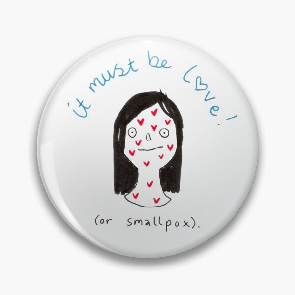 Item preview, It must be love, or smallpox! designed and sold by HeidiBurton.