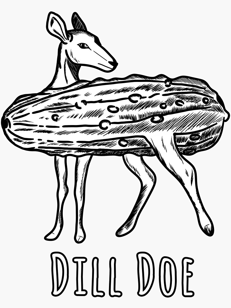 "Funny Dill Doe Deer Pickle" Sticker for Sale by 8thwonderprints
