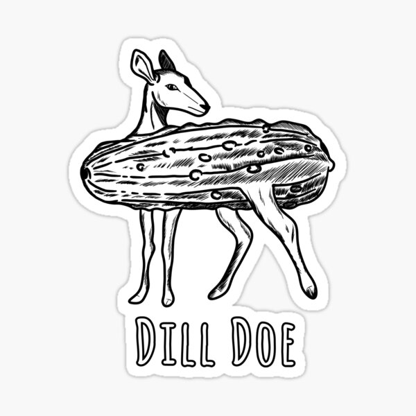 "Funny Dill Doe Deer Pickle" Sticker for Sale by 8thwonderprints