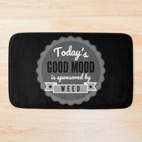 Item preview, Today's Good Mood Is Sponsored By Weed designed and sold by m95sim.