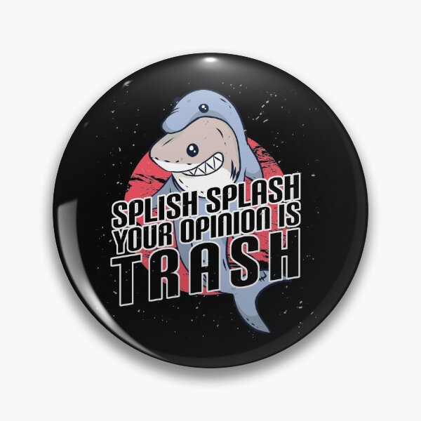 Item preview, Splish Splash Your Opinion Is Rubbish designed and sold by titanosdesign.