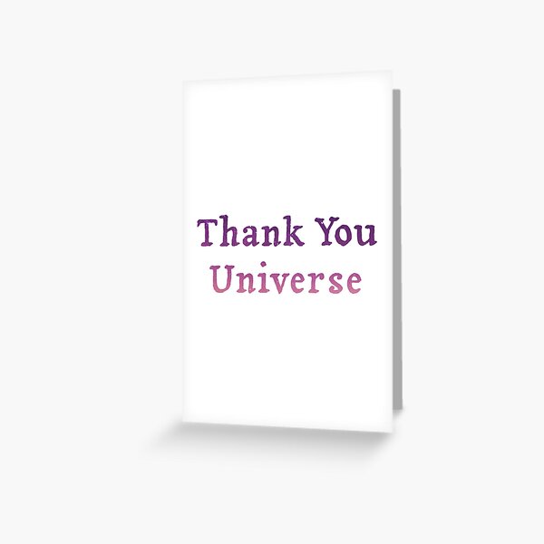 Thank You Universe Greeting Card